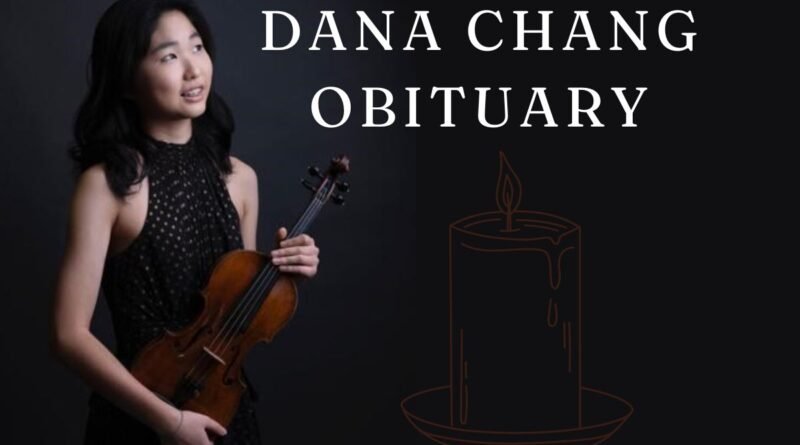 Dana Chang Obituary: A Life of Love and Legacy